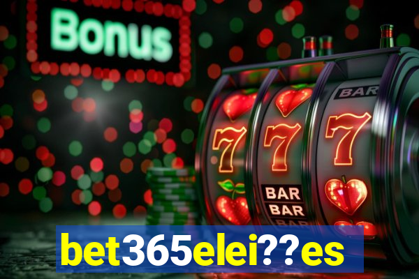 bet365elei??es