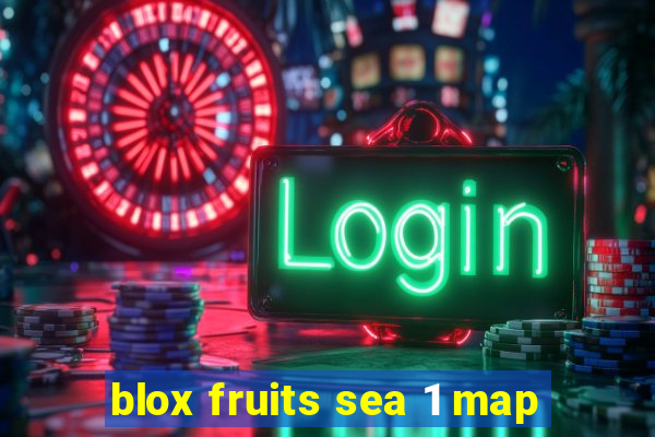 blox fruits sea 1 map