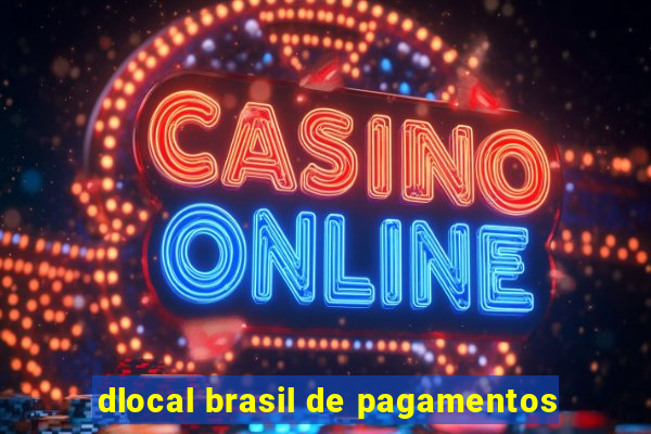 dlocal brasil de pagamentos