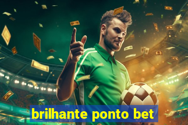 brilhante ponto bet