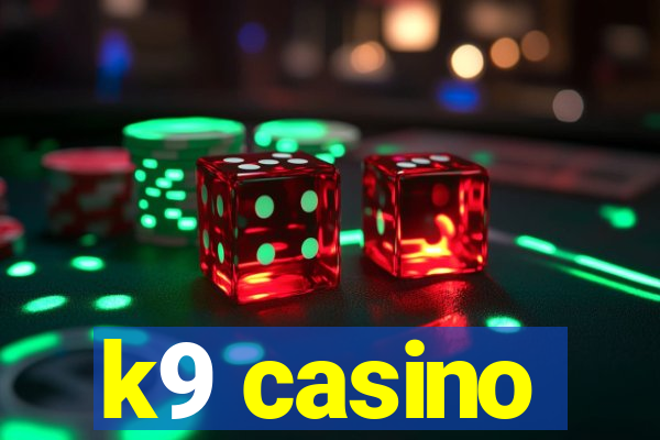 k9 casino