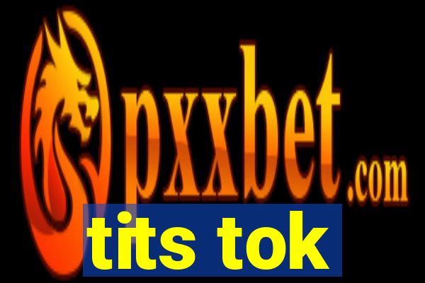 tits tok