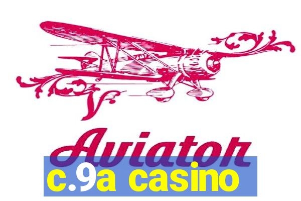 c.9a casino