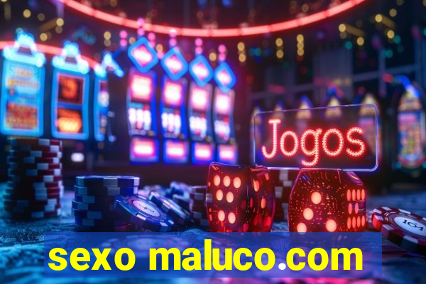 sexo maluco.com