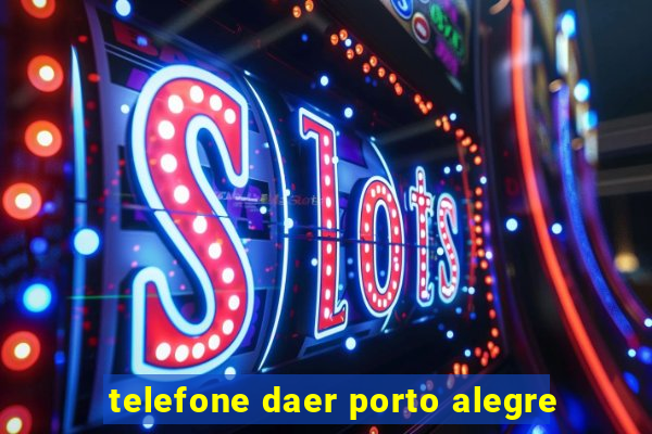 telefone daer porto alegre