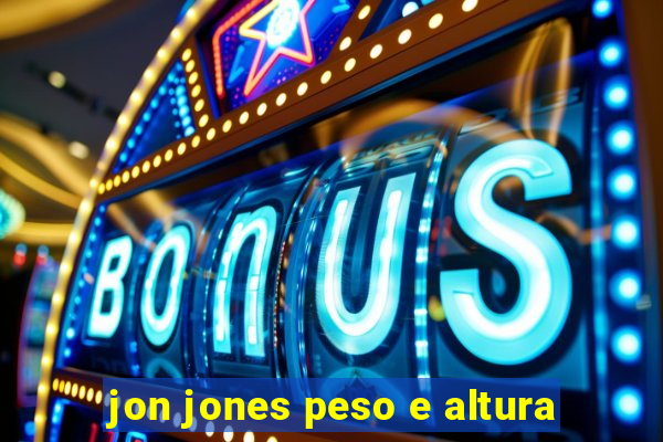 jon jones peso e altura