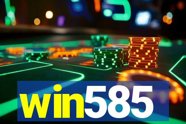 win585