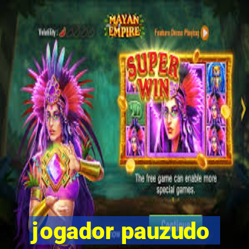 jogador pauzudo