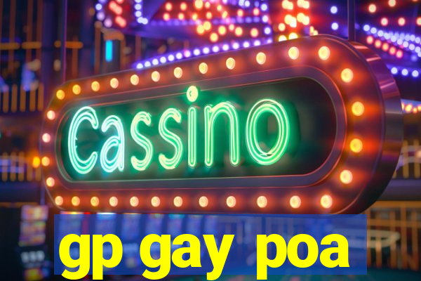 gp gay poa