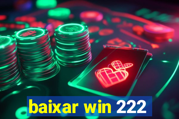 baixar win 222