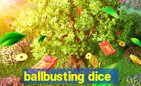 ballbusting dice