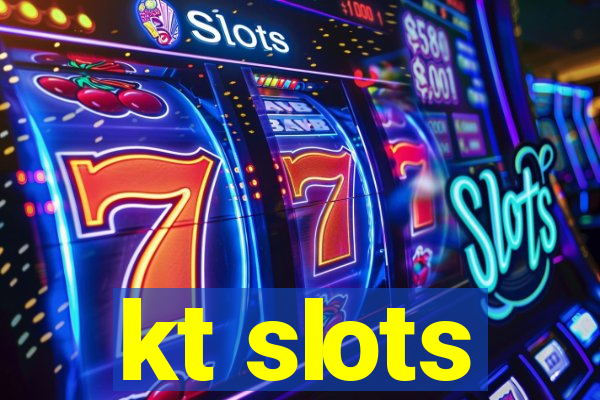 kt slots