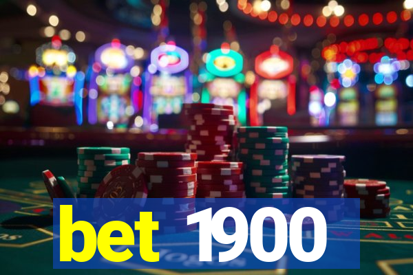 bet 1900