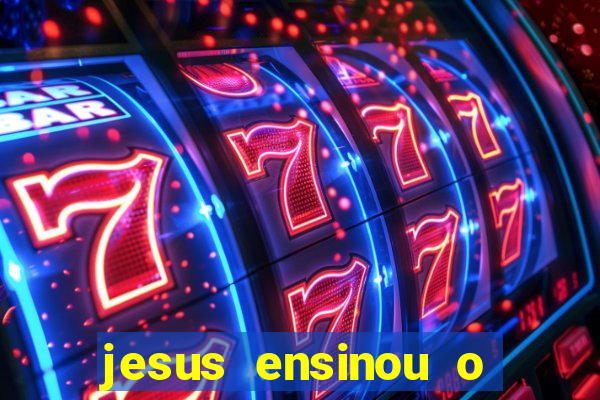 jesus ensinou o segredo da prosperidade