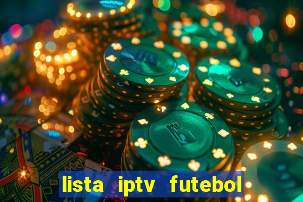 lista iptv futebol grátis definitiva 2022