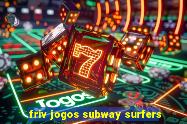 friv jogos subway surfers