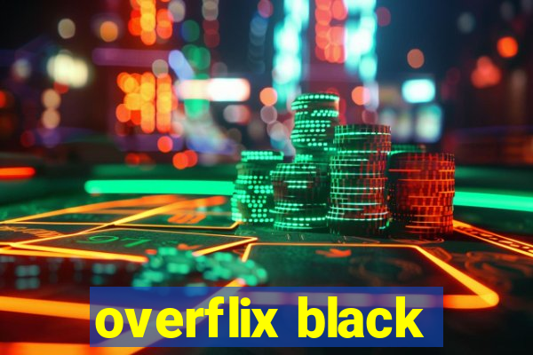 overflix black