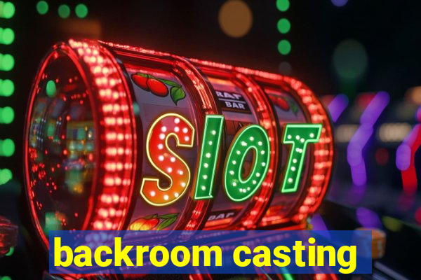 backroom casting