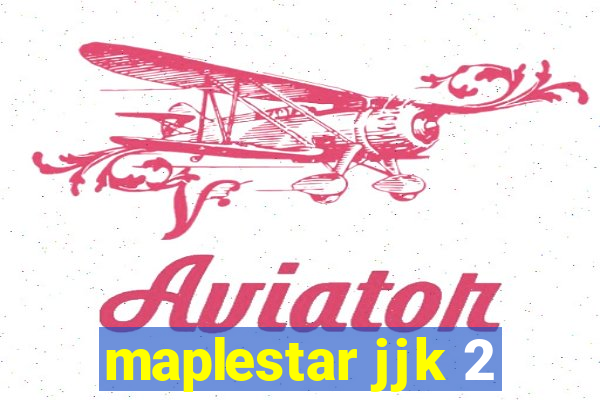 maplestar jjk 2