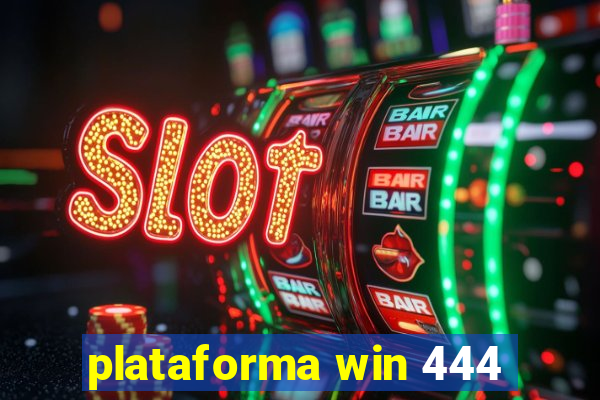 plataforma win 444