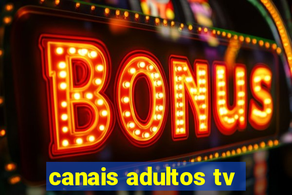 canais adultos tv