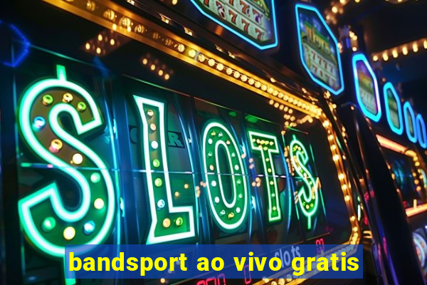 bandsport ao vivo gratis