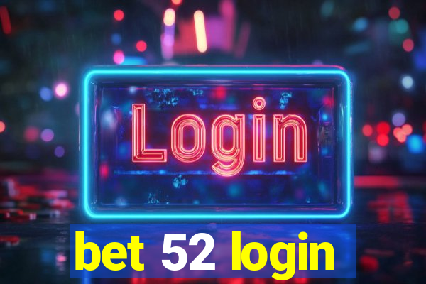 bet 52 login