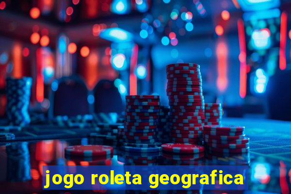 jogo roleta geografica