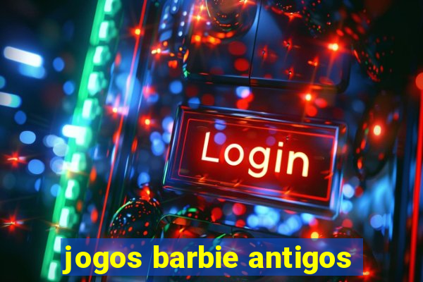 jogos barbie antigos