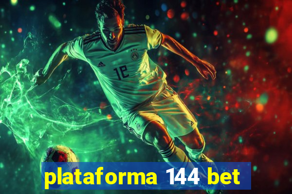 plataforma 144 bet