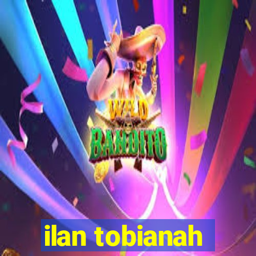 ilan tobianah