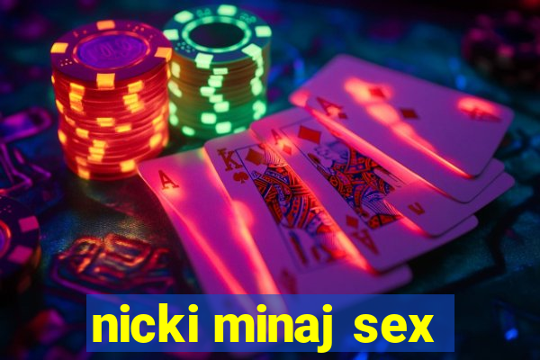 nicki minaj sex