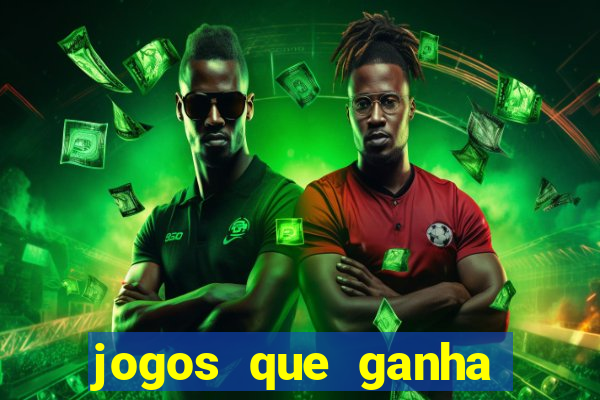 jogos que ganha dinheiro de verdade e rapido