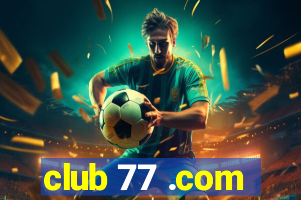 club 77 .com