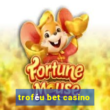 troféu bet casino