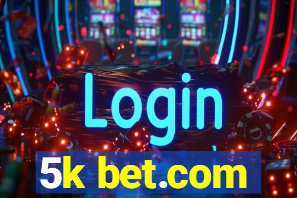 5k bet.com