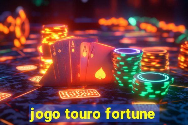 jogo touro fortune