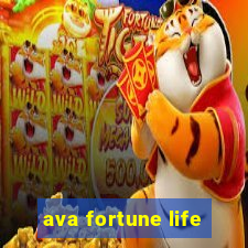 ava fortune life