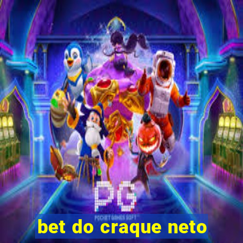 bet do craque neto