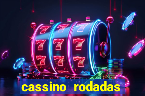 cassino rodadas grátis no cadastro