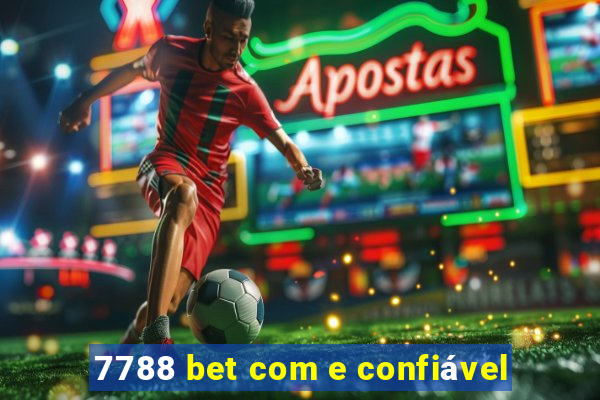 7788 bet com e confiável