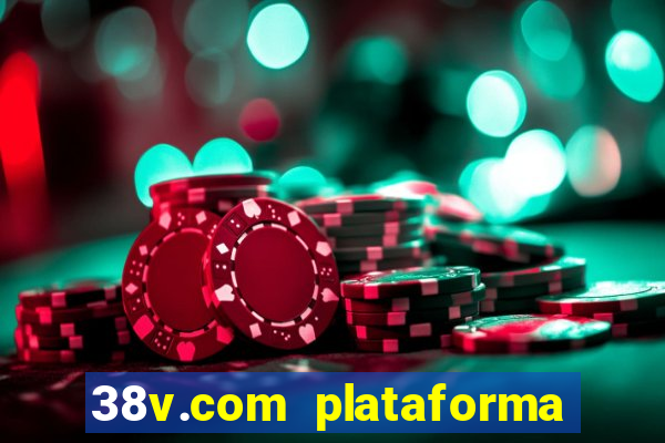 38v.com plataforma de jogos