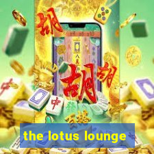 the lotus lounge