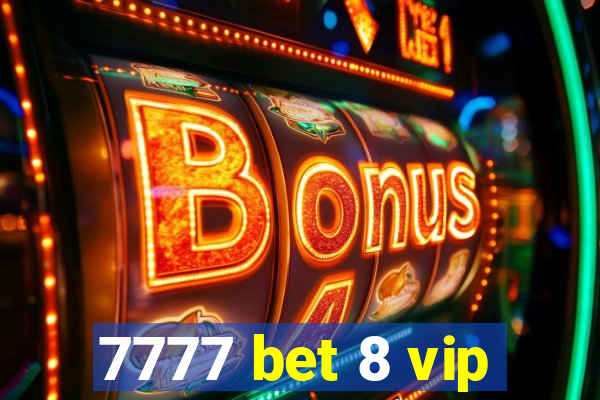 7777 bet 8 vip