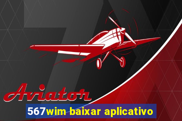 567wim baixar aplicativo