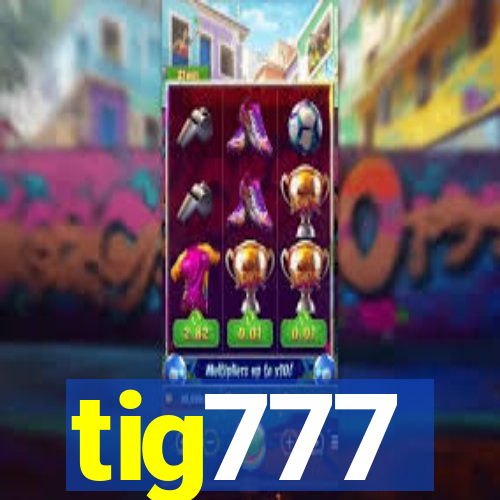 tig777