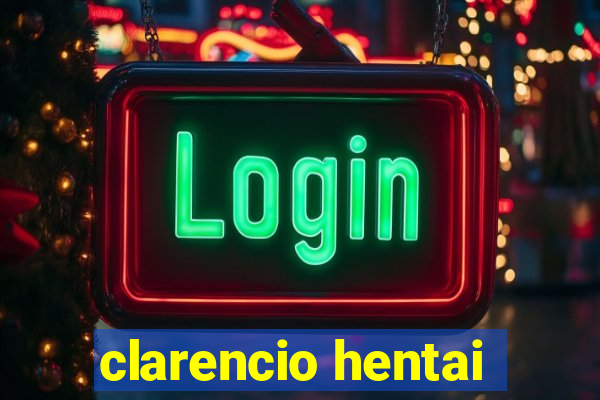 clarencio hentai