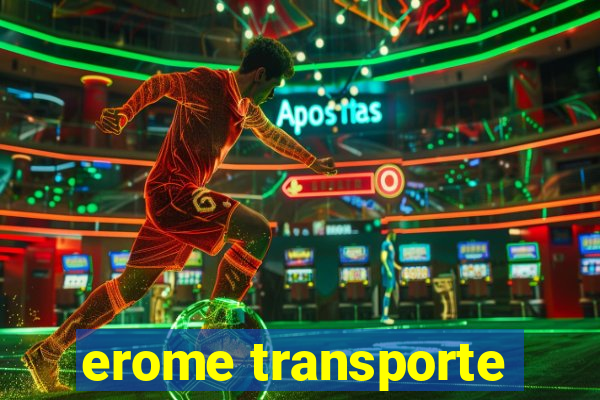 erome transporte