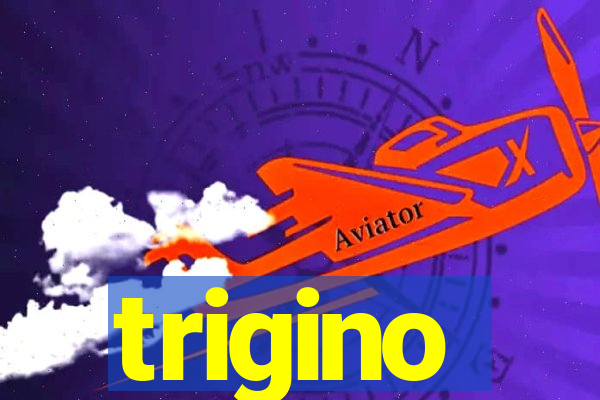 trigino