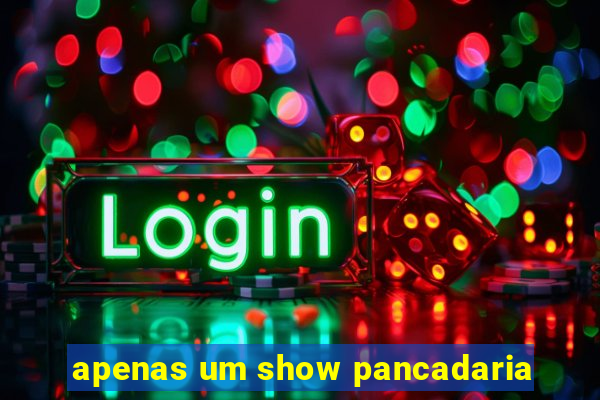 apenas um show pancadaria